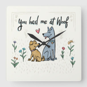 Dogs in the Garden III You Had Me At Woof Square Wall Clock