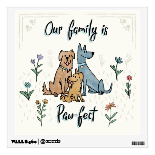 Dogs in the Garden IV  Our Family Is Paw_fect Wall Sticker