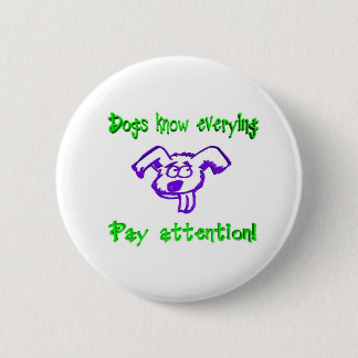 Dogs Know Everything Button
