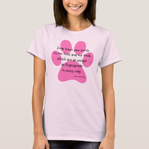 Dogs Leave Paw Prints Lives Souls Pink Tshirt