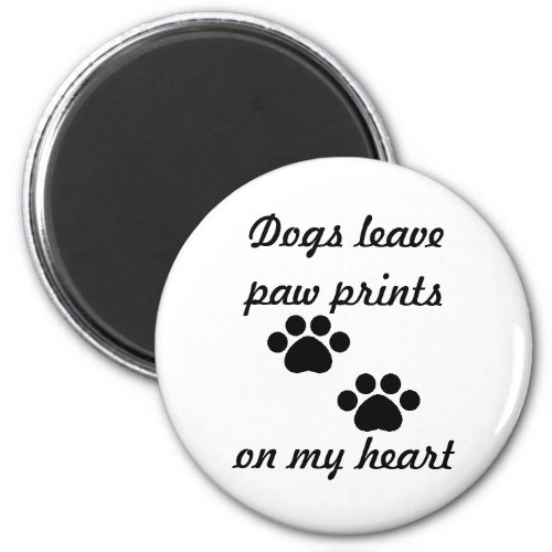 Dogs Leave Paw Prints Magnet