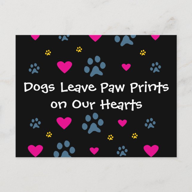 Dogs Leave Paw Prints on Our Hearts Postcard (Front)