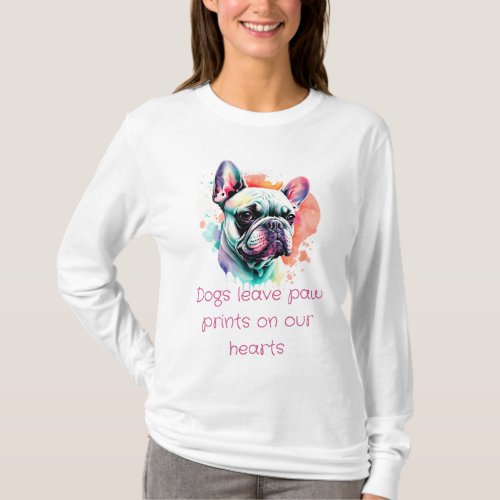 Dogs leave paw prints on our hearts T_Shirt