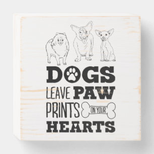 Dogs Leave Paw Prints on Your Heart Cute Puppy Ske Wooden Box Sign