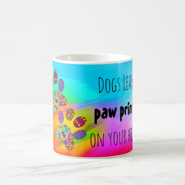 Dogs Leave Paw Prints on Your Heart Mug (Center)