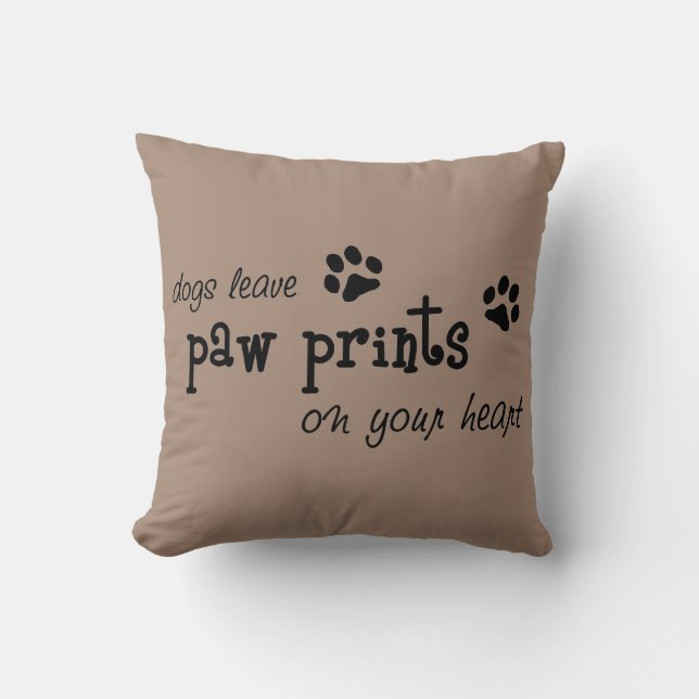 Dogs leave paw prints on your heart throw pillow (Front)