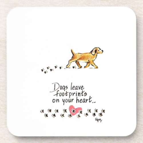 Dogs Leave Pawprints on our Hearts  Beverage Coaster