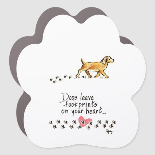 Dogs Leave Pawprints on our Hearts  Car Magnet