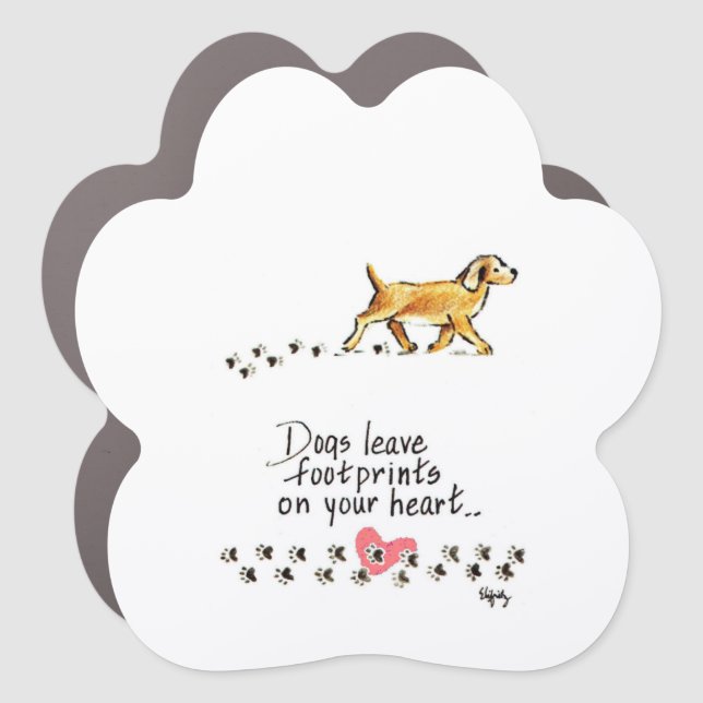 Dogs Leave Pawprints on our Hearts  Car Magnet (Front)