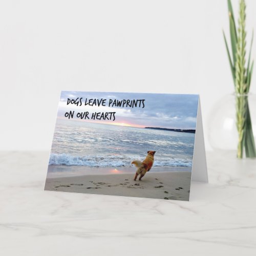 Dogs leave pawprints on our hearts card