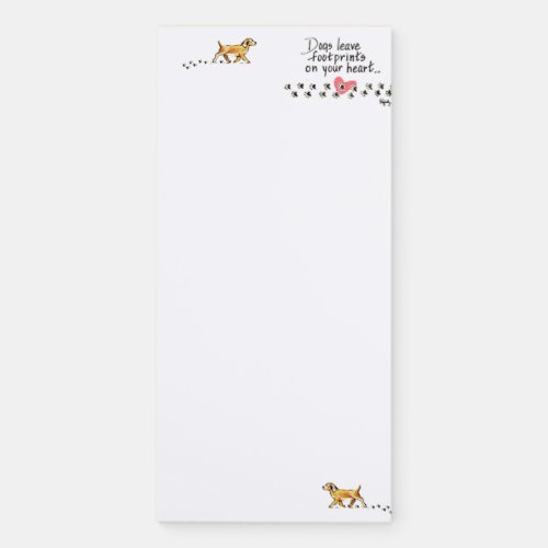 Dogs Leave Pawprints on our Hearts wname  Magnetic Notepad
