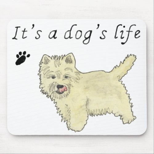 Dogs Life Slogan Funny Westie Illustration Cute  Mouse Pad