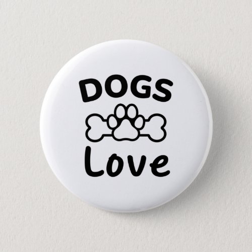 Dogs Love Bone Black  Button