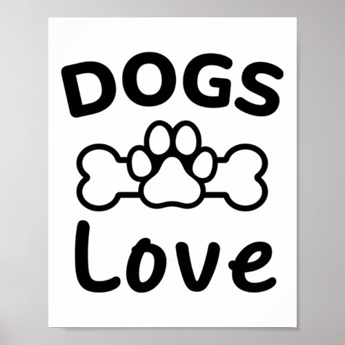 Dogs Love Bone Black  Poster