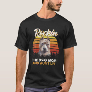 Dogs Lover - Rockin The Pit Bull Mom And Aunt Life T-Shirt