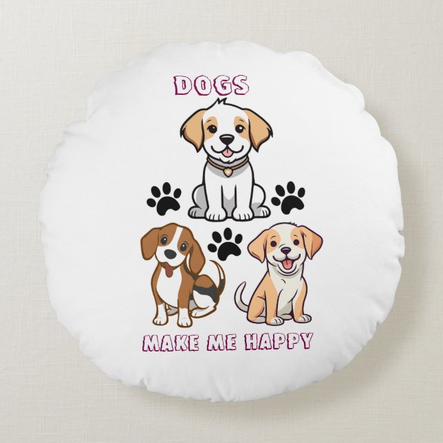 Dogs Make Me Happy – Cozy Dog Lover Round Pillow (Front)