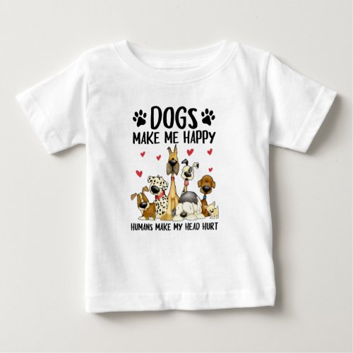 Dogs Make Me Happy Humans Cute Dog Baby T_Shirt