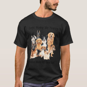 Dogs Make Me Happy Humans Make My Head Hurt Funny T-Shirt