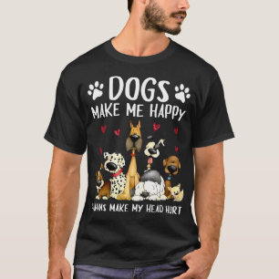 Dogs Make Me Happy Humans Make My Head Hurt Funny T-Shirt