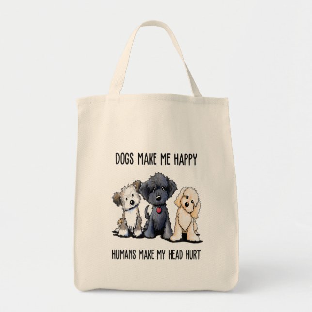 Dogs Make Me Happy Humans Make My Head Hurt Funny  Tote Bag (Front)