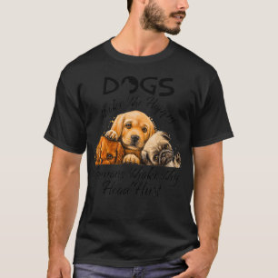 Dogs make me happy humans make my head hurt T-Shirt