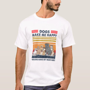 Dogs Make Me Happy Humans Make My Head Hurt T-Shirt