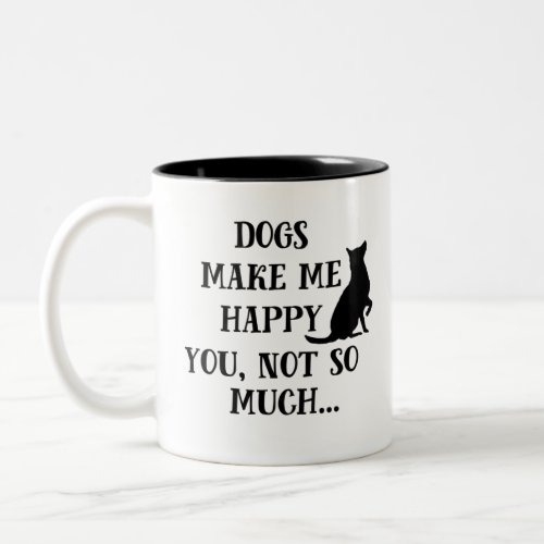 Dogs Make Me Happy Novelty Two_Tone Coffee Mug