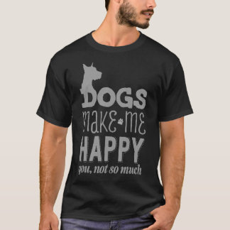 Dogs Make Me Happy T-Shirt