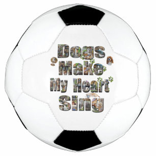 Dogs Make My Heart Sing Picture Logo, Soccer Ball