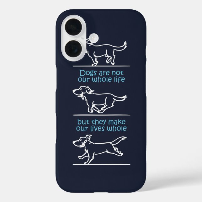 Dogs make our lives whole Case-Mate iPhone case (Back)