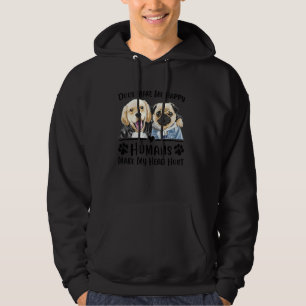 Dogs Makes Me Happy Humans Make My Head Hurt Dog L Hoodie