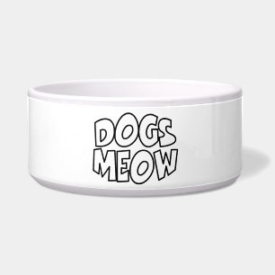 Dogs Meow Bowl