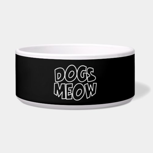 Dogs Meow Bowl