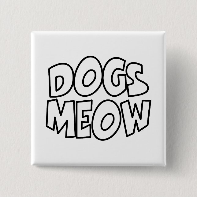 Dogs Meow Button (Front)