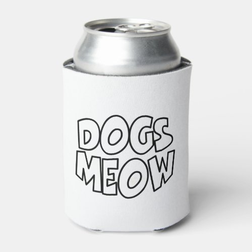 Dogs Meow Can Cooler