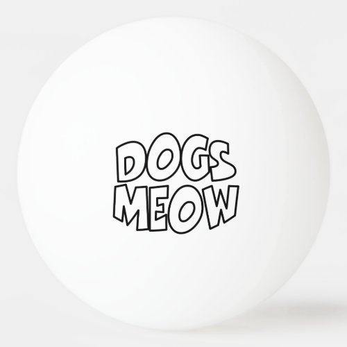 Dogs Meow Ping Pong Ball