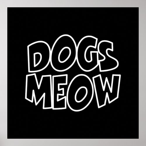 Dogs Meow Poster