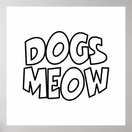 Dogs Meow Poster