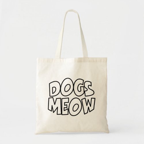 Dogs Meow Tote Bag