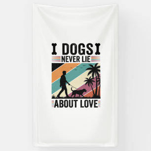 Dogs Never Lie About Love Vintage Walking Dog Desi Banner