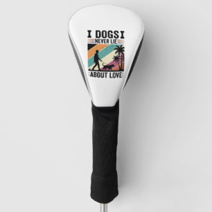 Dogs Never Lie About Love Vintage Walking Dog Desi Golf Head Cover