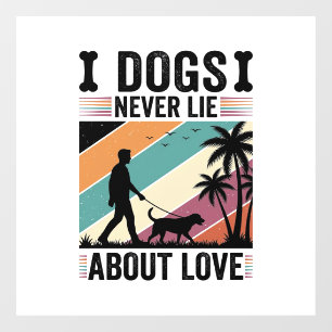 Dogs Never Lie About Love Vintage Walking Dog Desi Window Cling