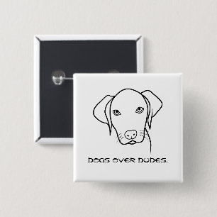 Dogs over dudes Weimaraner Button