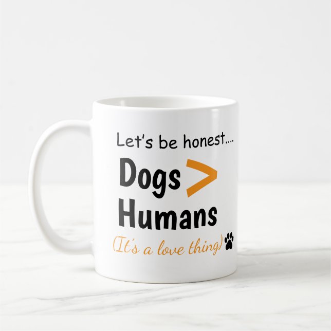 Dogs Over Humans Funny Dog Lover Quote Coffee Mug (Left)