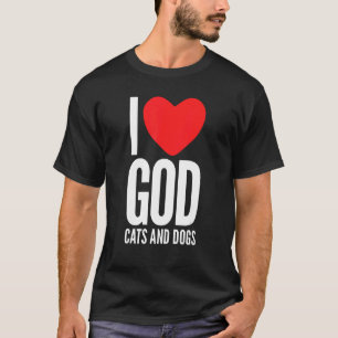 Dogs Owner Religious Quotes Theme I Love God Cats T-Shirt