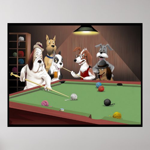 Dogs Playing Pool _ Yarn in the Barn Poster