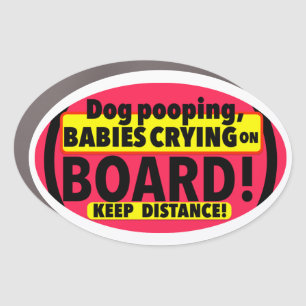 Dogs Pooping, Babies Crying On Board! Print Novelt Car Magnet