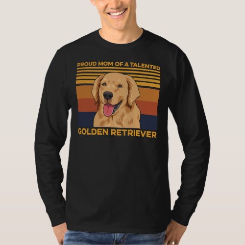 Dogs Quote For A Golden Retriever Mom T_Shirt