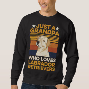 Dogs Quote For A Yellow Lab Grandpa Sweatshirt