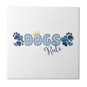 Dogs Rule Ceramic Tile